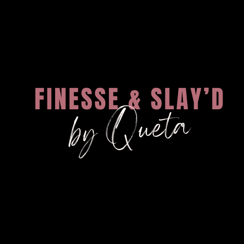 Finesse & Slay’d by Queta